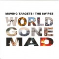 Moving Targets / The Swipes ‎– World Gone Mad 10 inch